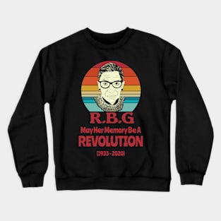 Ruth Bader Ginsburg May Her Memory Be A REVOLUTION Crewneck Sweatshirt